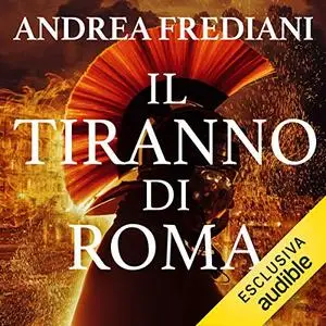 «Il tiranno di Roma» by Andrea Frediani