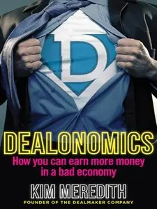 Dealonomics: How you can earn more money in a bad economy