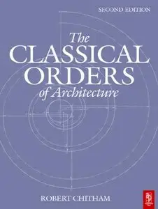 The Classical Orders of Architecture [Repost]