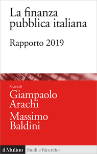 La finanza pubblica italiana. Rapporto 2019 - Giampaolo Arachi & Massimo Baldini