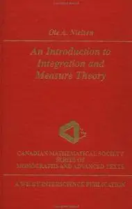 An Introduction to Integration and Measure Theory