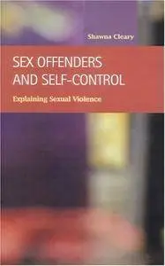 Sex Offenders and Self-Control: Explaining Sexual Violence (Repost)