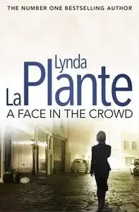 «Prime Suspect 2: A Face in the Crowd» by Lynda La Plante