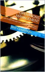 Operations Management: with Project Management, Excel Solver and Data Analysis