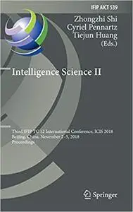 Intelligence Science II: Third IFIP TC 12 International Conference, ICIS 2018, Beijing, China, November 2-5, 2018, Proce