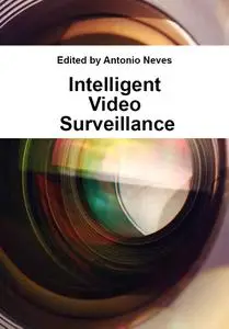 "Intelligent Video Surveillance" ed. by Antonio Neves