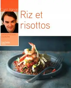 Cyril Lignac, "Riz et risottos"