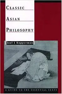 Classic Asian Philosophy: A Guide to the Essential Texts