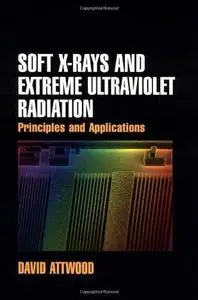 Soft X-Rays and Extreme Ultraviolet Radiation: Principles and Applications (Repost)