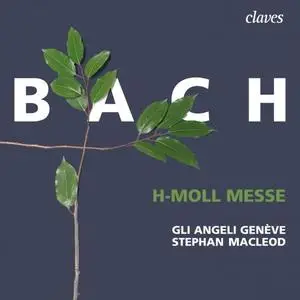 Stephan MacLeod - Bach - h-Moll Messe, BWV 232 (2021) [Official Digital Download 24/96]