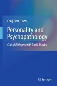 Personality and Psychopathology: Critical Dialogues with David Shapiro (Repost)