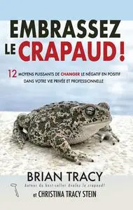 Brian Tracy, "Embrassez le crapaud !"