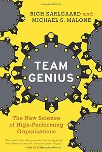 Team Genius: The New Science of High-Performing Organizations (Repost)