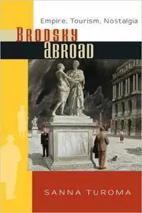 Brodsky Abroad: Empire, Tourism, Nostalgia