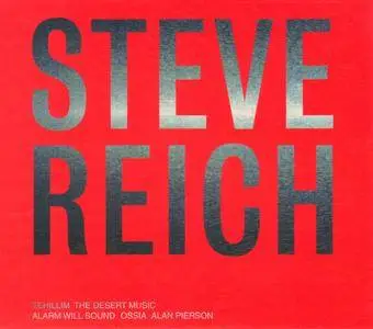 Alarm Will Sound & Ossia, Alan Pierson - Steve Reich: Tehillim, The Desert Music (2002)