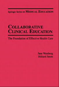 Collaborative Clinical Education: The Foundation of Effective Health Care (Springer Series on Medical Education)  