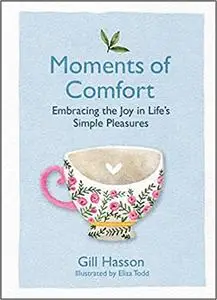 Moments of Comfort: Embracing the Joy in Life's Simple Pleasures