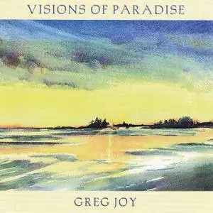 Greg Joy - Visions Of Paradise (2004)