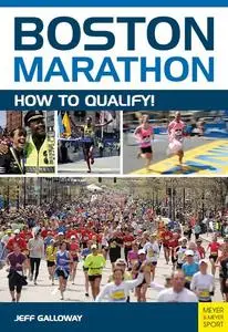 Boston Marathon: How to Qualify! (3rd Edition)