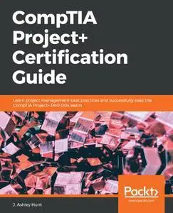 CompTIA Project+ Certification Guide (repost)