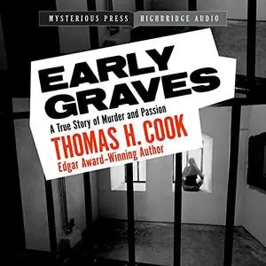 Early Graves: A True Story of Murder and Passion [Audiobook]