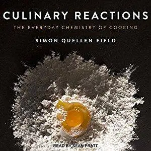 Culinary Reactions: The Everyday Chemistry of Cooking [Audiobook]