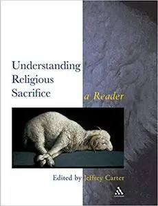 Understanding Religious Sacrifice: A Reader