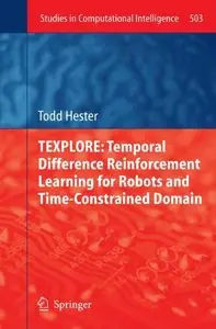 TEXPLORE: Temporal Difference Reinforcement Learning for Robots and Time-Constrained Domains (repost)