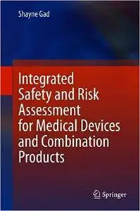 Integrated Safety and Risk Assessment for Medical Devices and Combination Products