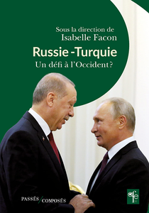 Russie Turquie : Un défi à l'Occident ? - Isabelle Facon