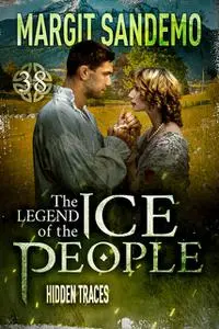 «The Ice People 38 – Hidden Traces» by Margit Sandemo