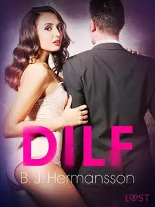 «DILF – Une nouvelle érotique» by B.J. Hermansson