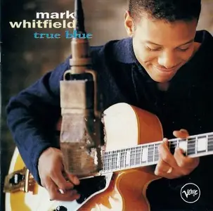 Mark Whitfield - True Blue (1994) CD Rip