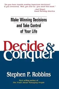 Decide & Conquer: Make Winning Decisions and Take Control of Your Life (Repost)