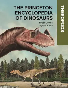 The Princeton Encyclopedia of Dinosaurs: Theropods