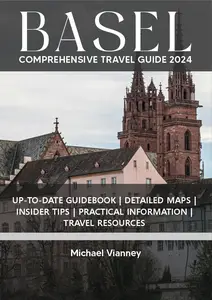 BASEL COMPREHENSIVE TRAVEL GUIDE 2024