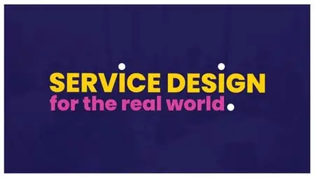 Service Design for the Real World: A Practical Introduction