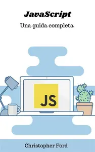 JavaScript: Una guida completa