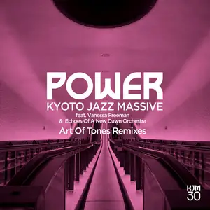 Kyoto Jazz Massive - Power - Art Of Tones Remixes (feat. Echoes Of A New Dawn Orchestra & Vanessa Freeman) (2025) (Hi-Res)
