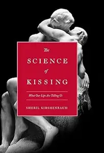 The Science of Kissing: What Our Lips Are Telling Us