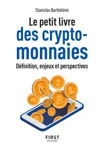 Stanislas Barthélémi, "Le petit livre des cryptomonnaies : Définition, enjeux et perspectives"