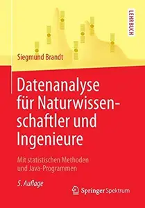 Datenanalyse für Naturwissenschaftler und Ingenieure: Mit statistischen Methoden und Java-Programmen