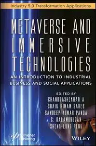 Metaverse and Immersive Technologies: An Introduction to Industrial, Business and Social Applications