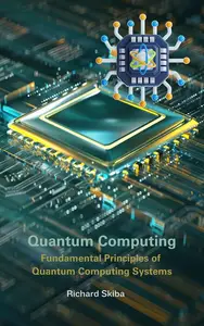 Quantum Computing: Fundamental Principles of Quantum Computing Systems