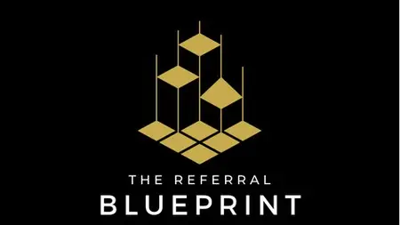 The Referral Blueprint: Mastering Referrals