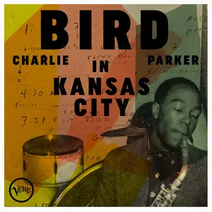 Charlie Parker - Bird In Kansas City (2024) [Official Digital Download 24/96]