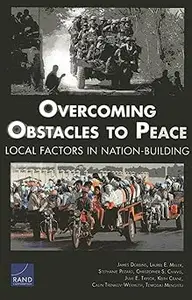 Overcoming Obstacles to Peace: Local Factors in Natin-Building