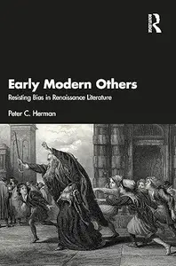 Early Modern Others: Resisting Bias in Renaissance Literature