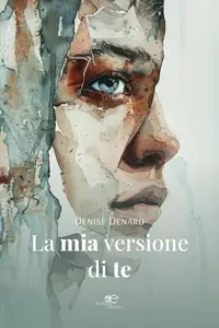 La mia versione di te - Denise Denaro