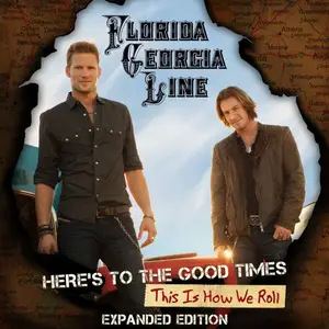Florida Georgia Line - Here's To The Good Times...This Is How We Roll (Expanded Edition) (2025)